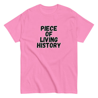 The FunnyDripStore Piece Of Living History T-Shirt is a white tee with bold black text in the center reading: PIECE OF LIVING HISTORY.