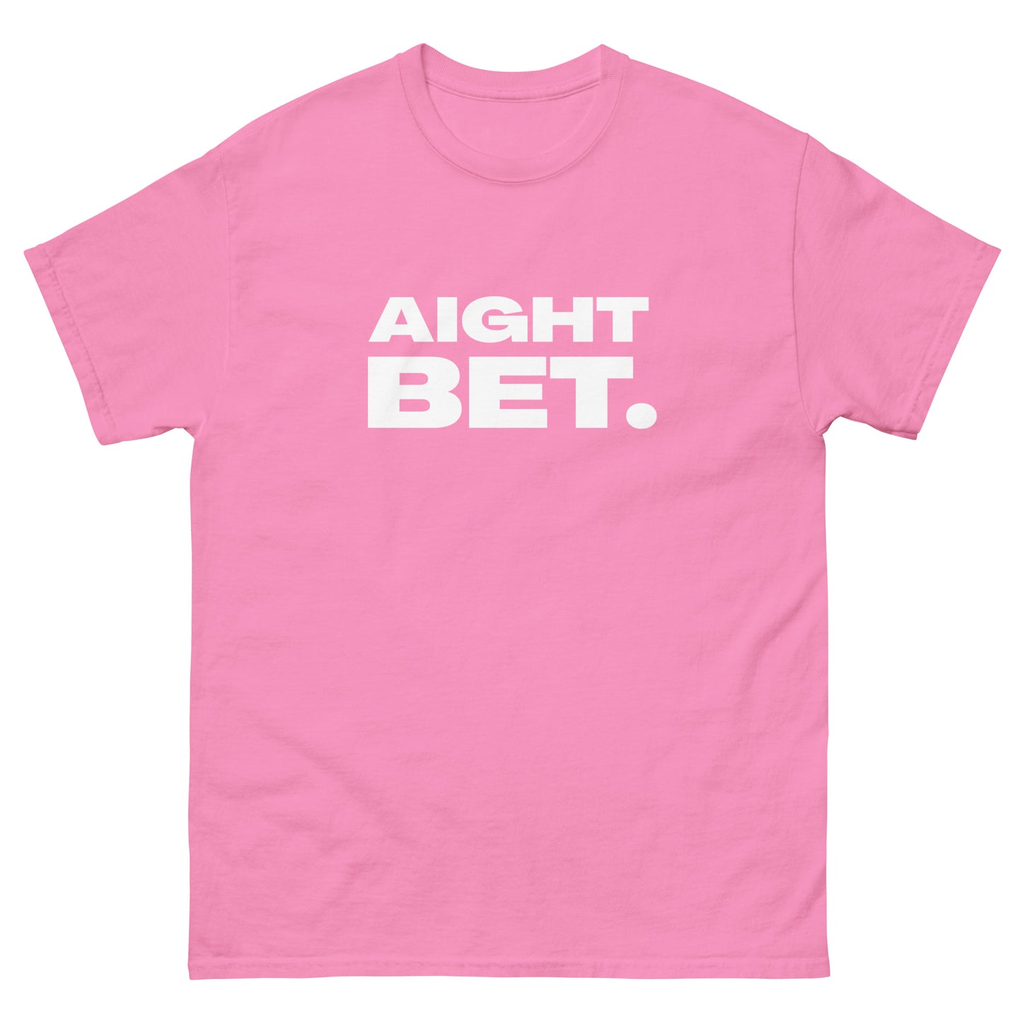 The Aight Bet. T-Shirt by FunnyDripStore is a black tee with AIGHT BET. in bold white caps—perfect funny merch for meme lovers.