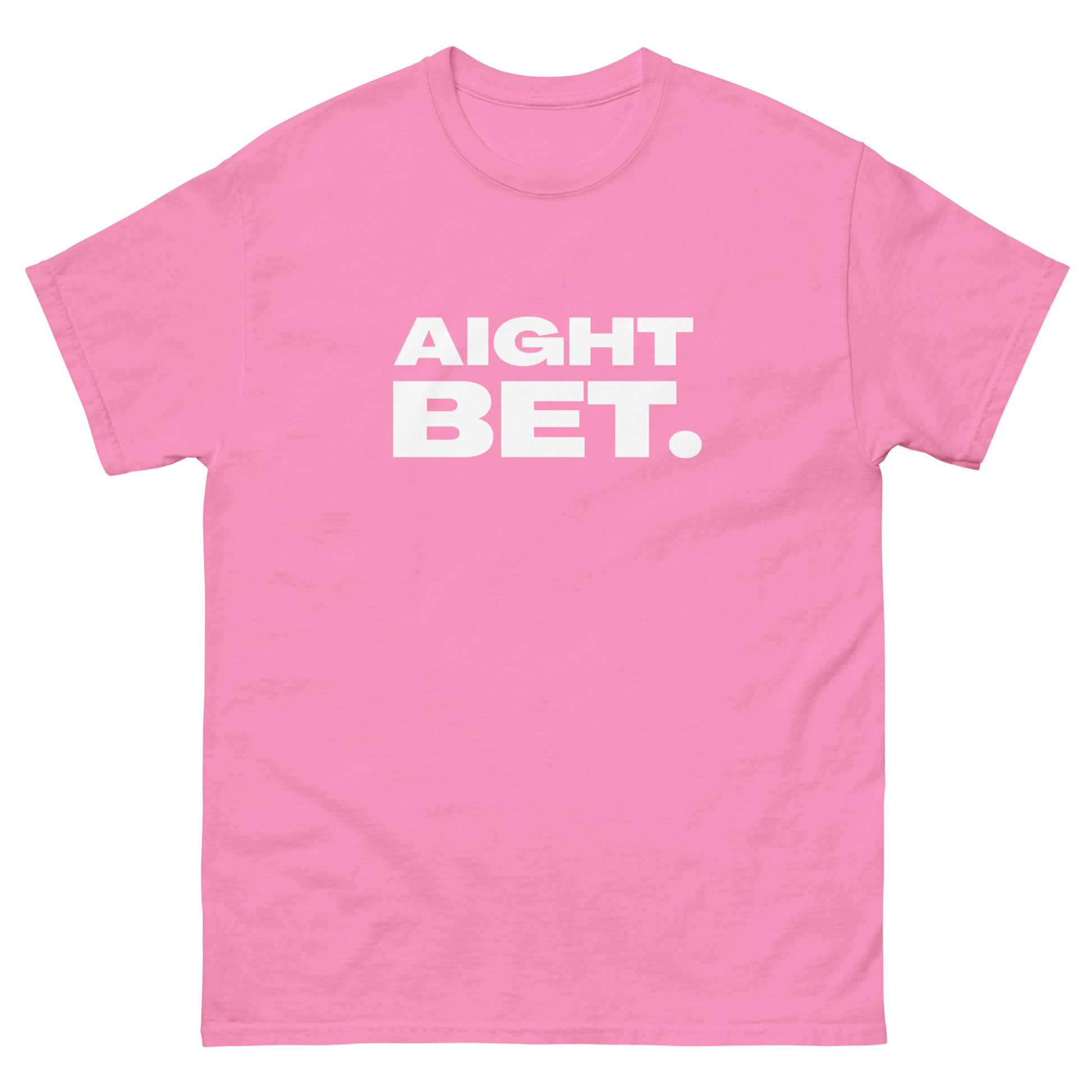 The Aight Bet. T-Shirt by FunnyDripStore is a black tee with AIGHT BET. in bold white caps—perfect funny merch for meme lovers.