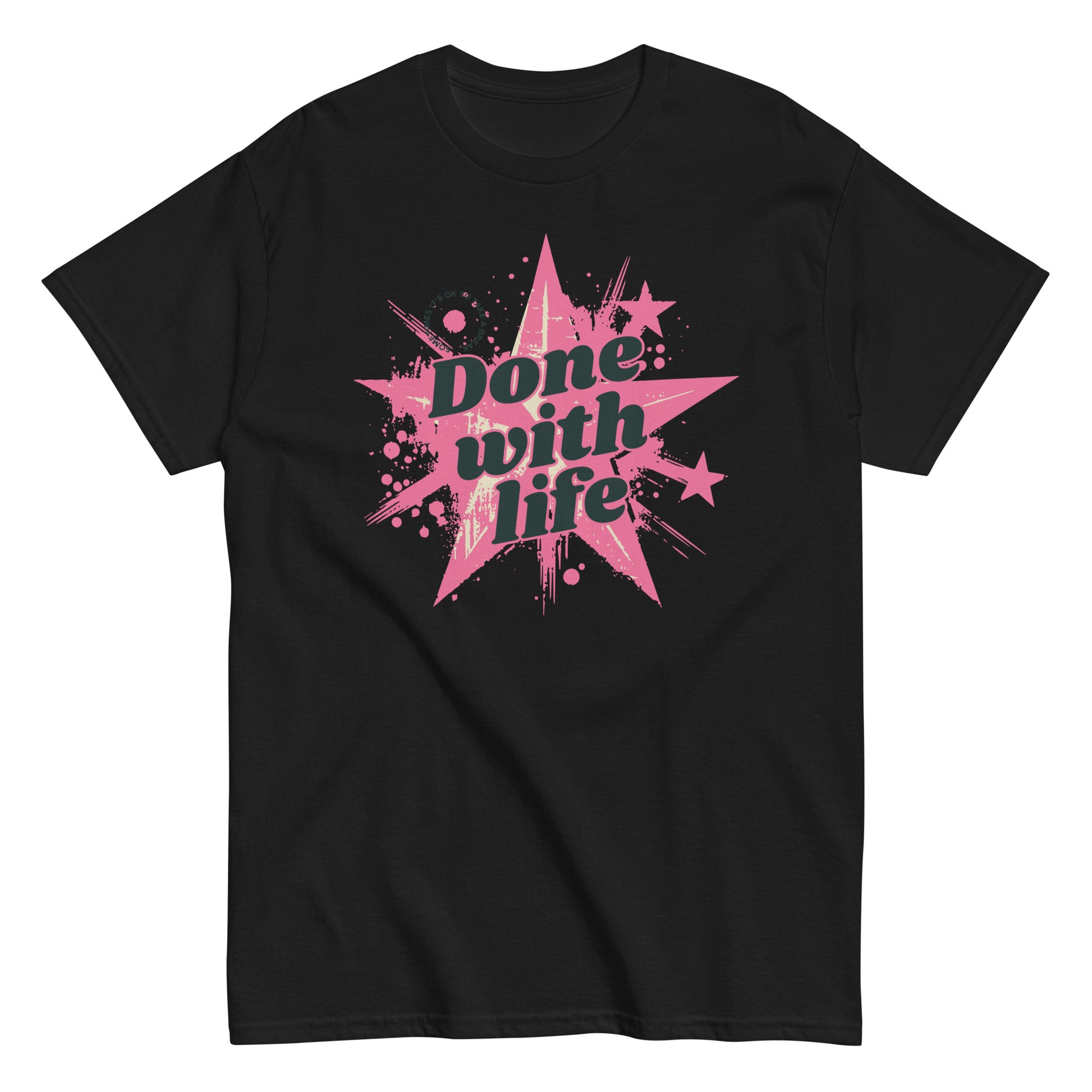 The Done With Life T-Shirt by FunnyDripStore features a white tee with a pink starburst, paint splatter design, and bold black Done with life text—ideal funny merch for meme shirt fans.