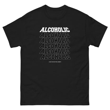 The Alcoholic T-Shirt by FunnyDripStore features “ALCOHOLIC” stacked five times in bold white on black, with “CAN YOU BUY ME A BEER?” below. A hilarious and unique tee for anyone who loves funny merch!.
