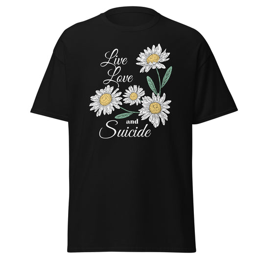 The Live Love And S*icide T-Shirt is a black tee with white daisies, green leaves, and the phrase Live Love and S*icide in white script—a standout piece for bold, expressive style.