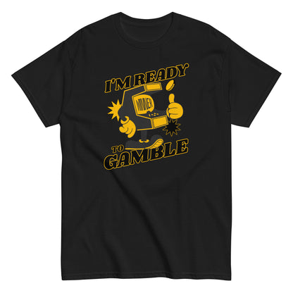 The Im Ready To Gamble T-Shirt by FunnyDripStore comes in gold and features a cartoon slot machine giving a thumbs up with coins, stars, and bold IM READY TO GAMBLE text—perfect for fans of unique and funny clothing.