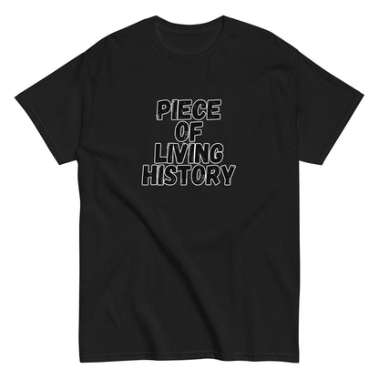 The FunnyDripStore Piece Of Living History T-Shirt is a white tee with bold black text in the center reading: PIECE OF LIVING HISTORY.