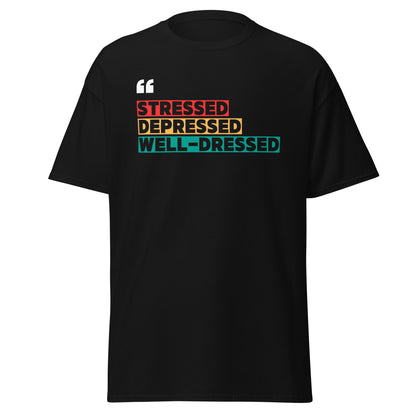 The Stressed T-Shirt by FunnyDripStore is a black tee featuring STRESSED in red, DEPRESSED in orange, and WELL-DRESSED in teal rectangles plus white quotation marks—a clever, funny choice for relatable style.