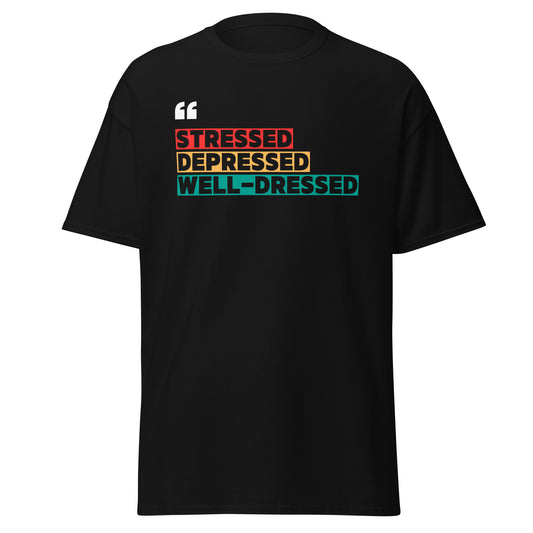 The Stressed T-Shirt by FunnyDripStore is a black tee featuring STRESSED in red, DEPRESSED in orange, and WELL-DRESSED in teal rectangles plus white quotation marks—a clever, funny choice for relatable style.