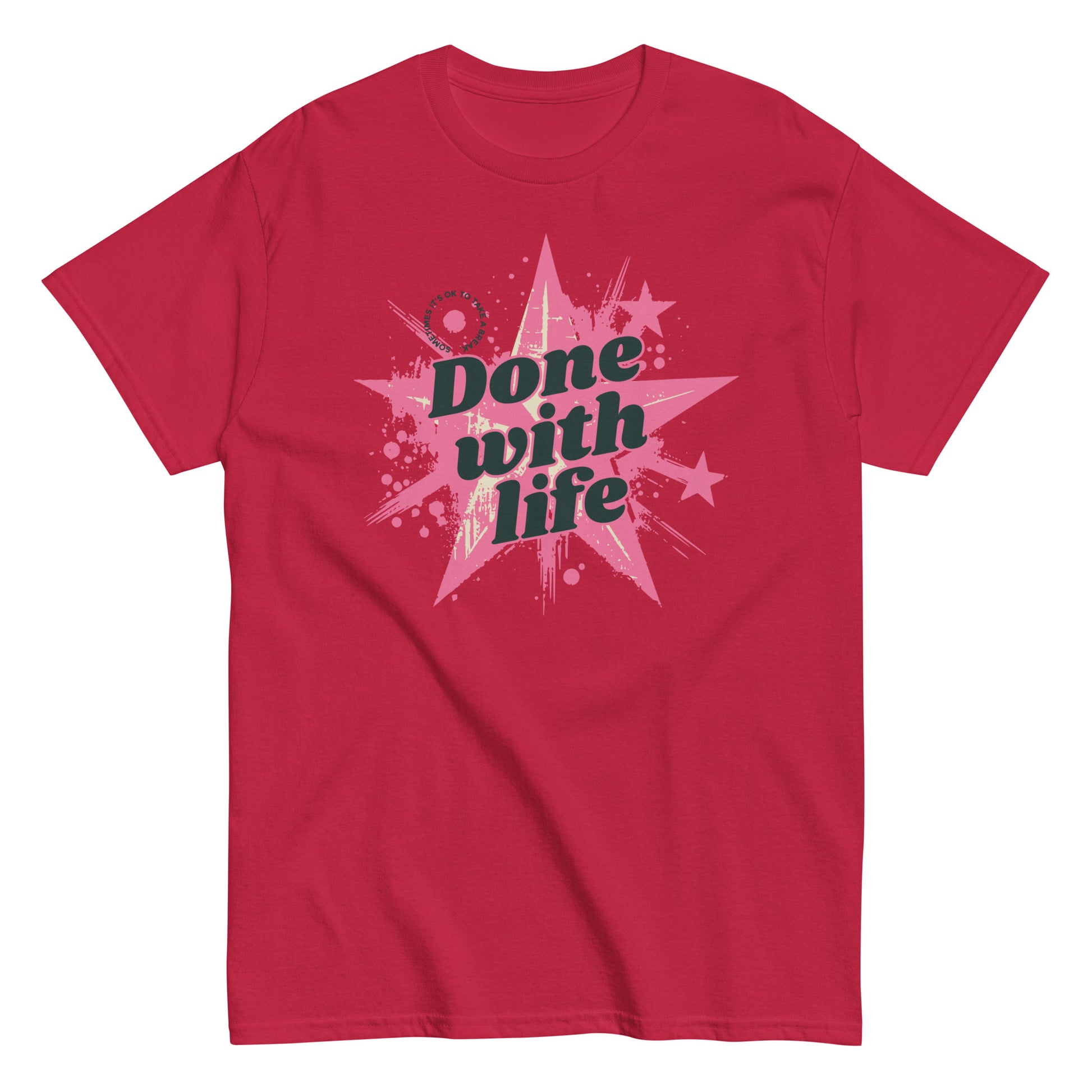 The Done With Life T-Shirt by FunnyDripStore features a white tee with a pink starburst, paint splatter design, and bold black Done with life text—ideal funny merch for meme shirt fans.