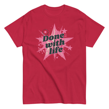 The Done With Life T-Shirt by FunnyDripStore features a white tee with a pink starburst, paint splatter design, and bold black Done with life text—ideal funny merch for meme shirt fans.