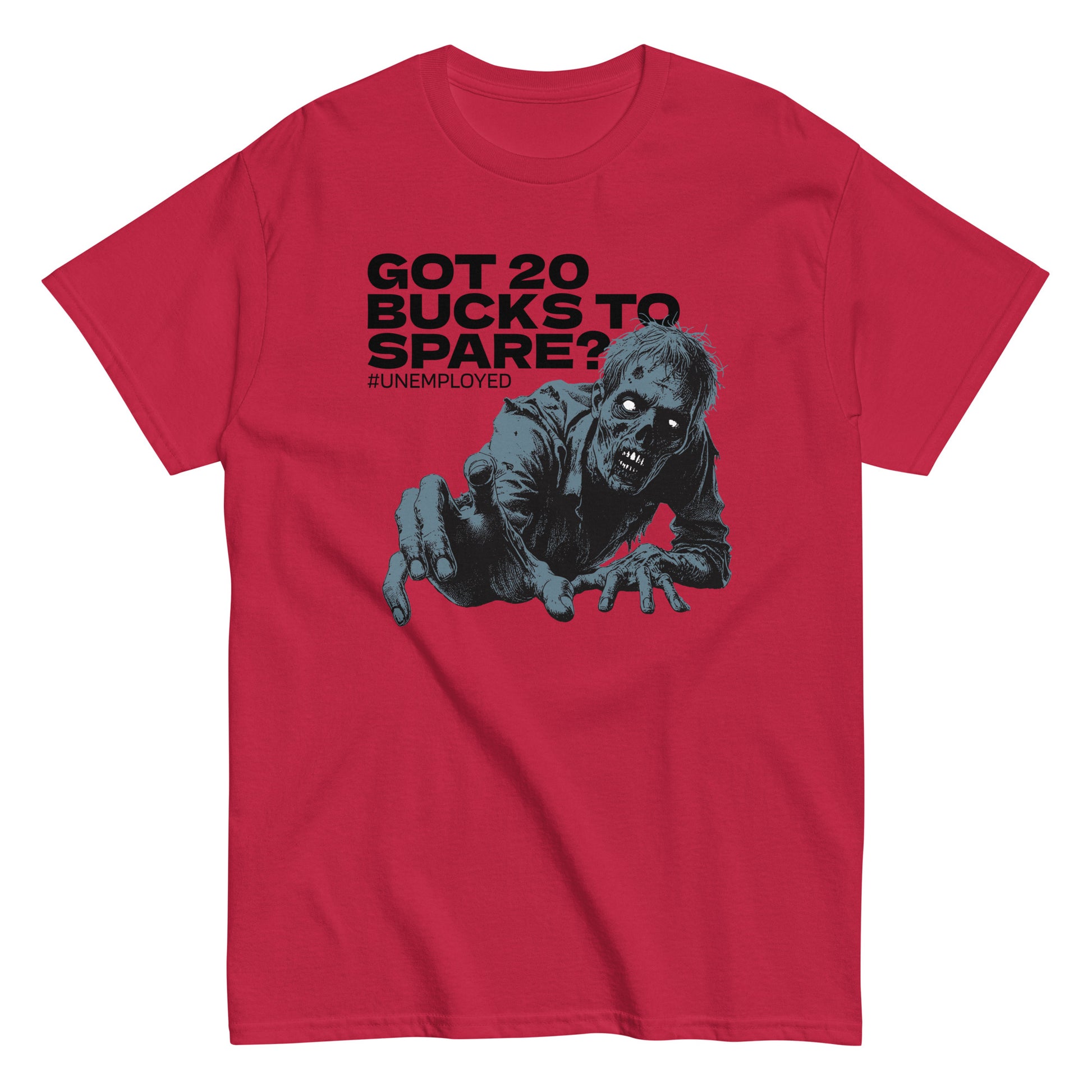 The Got 20 Bucks To Spare? T-Shirt by FunnyDripStore is a white tee featuring a zombie graphic and #UNEMPLOYED text above, making it a perfect humor meme shirt.