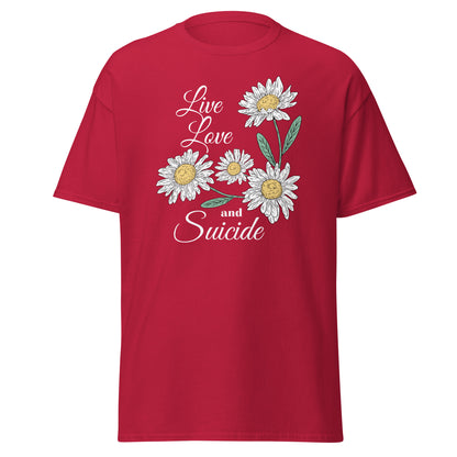 The Live Love And S*icide T-Shirt by FunnyDripStore is a black tee with white daisies, green leaves, and the phrase Live Love and S*icide in white script—a standout piece for bold, expressive style.