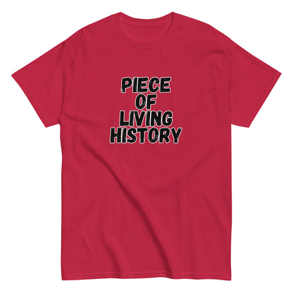 The FunnyDripStore Piece Of Living History T-Shirt is a white tee with bold black text in the center reading: PIECE OF LIVING HISTORY.
