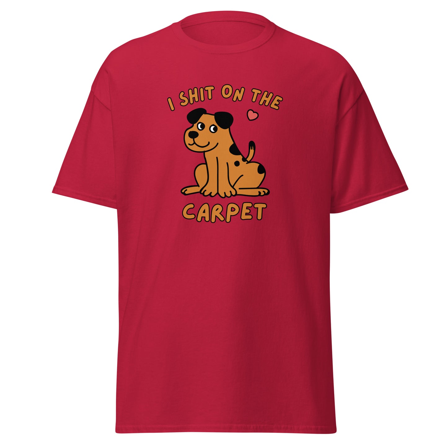 The I Shit On The Carpet T-Shirt by FunnyDripStore is a black tee featuring a cartoon dog with a pink heart overhead and bold orange I SHIT ON THE CARPET text above and below the image.