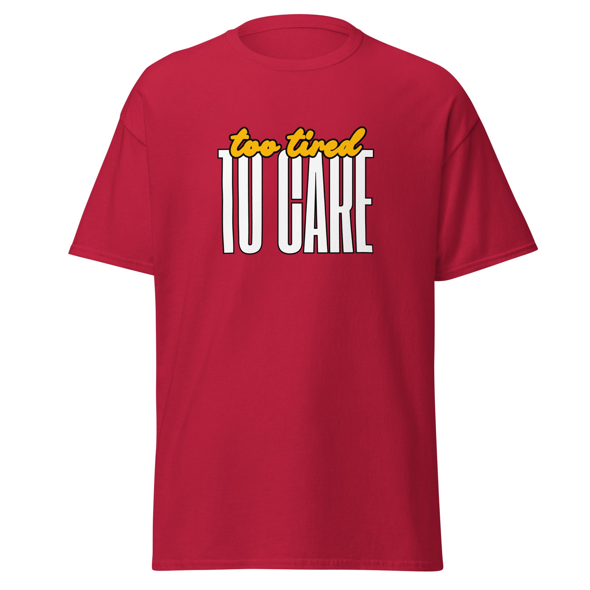 The FunnyDripStore Too Tired To Care T-Shirt in charcoal features too tired in yellow cursive above bold white TO CARE, making this meme shirt funny and ideal for relaxed days.