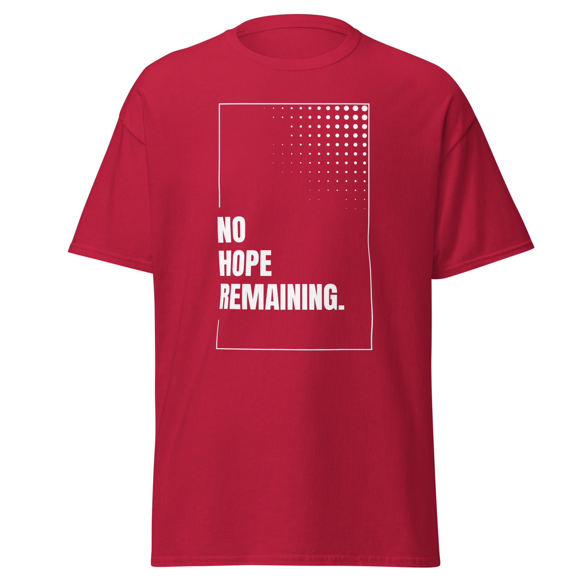 The No Hope Remaining. T-Shirt by FunnyDripStore features a black design with a white rectangle, dotted fade in the corner, and bold “NO HOPE REMAINING.” text—a striking meme shirt for fans of funny clothing.