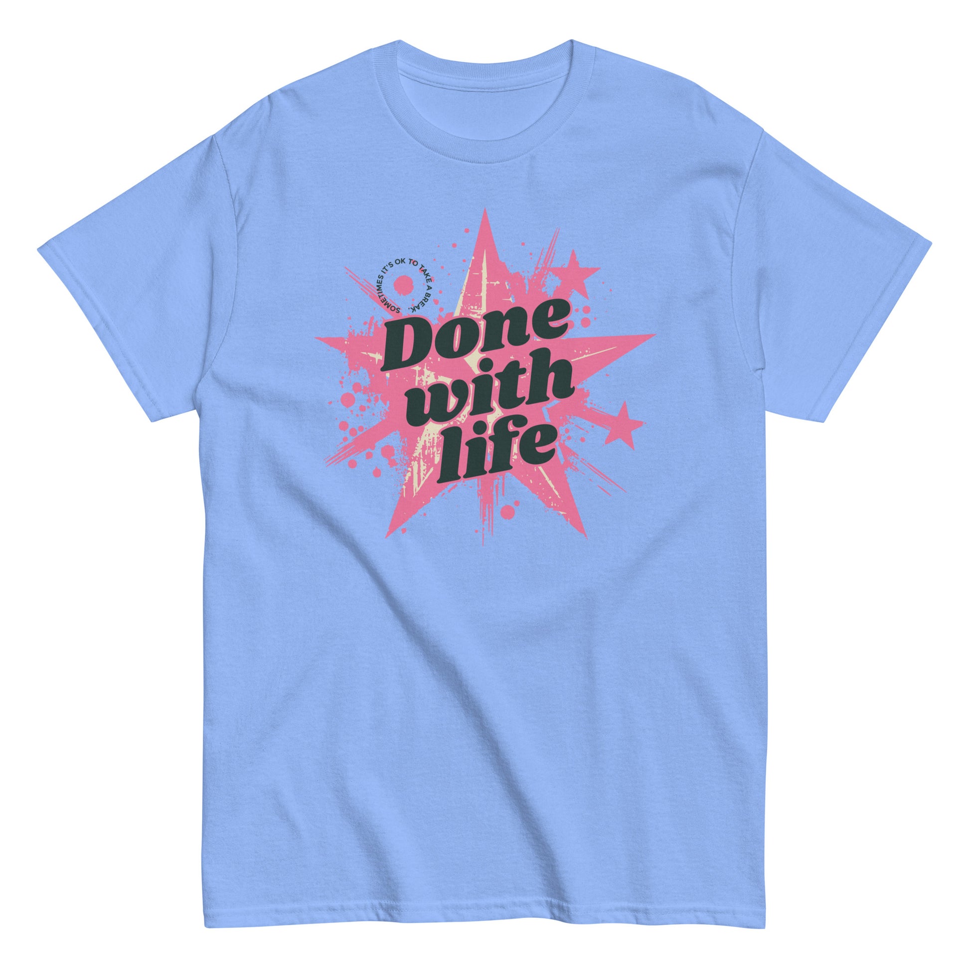 The Done With Life T-Shirt by FunnyDripStore features a white tee with a pink starburst, paint splatter design, and bold black Done with life text—ideal funny merch for meme shirt fans.
