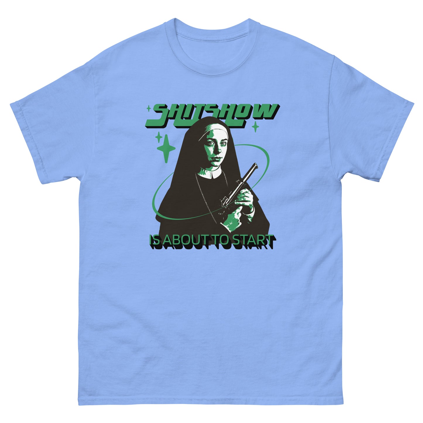 The Shitshow T-Shirt by FunnyDripStore features a nun with a gun, green stars, and bold “SHITSHOW” and “IS ABOUT TO START” text—an edgy, funny tee perfect for humor lovers.