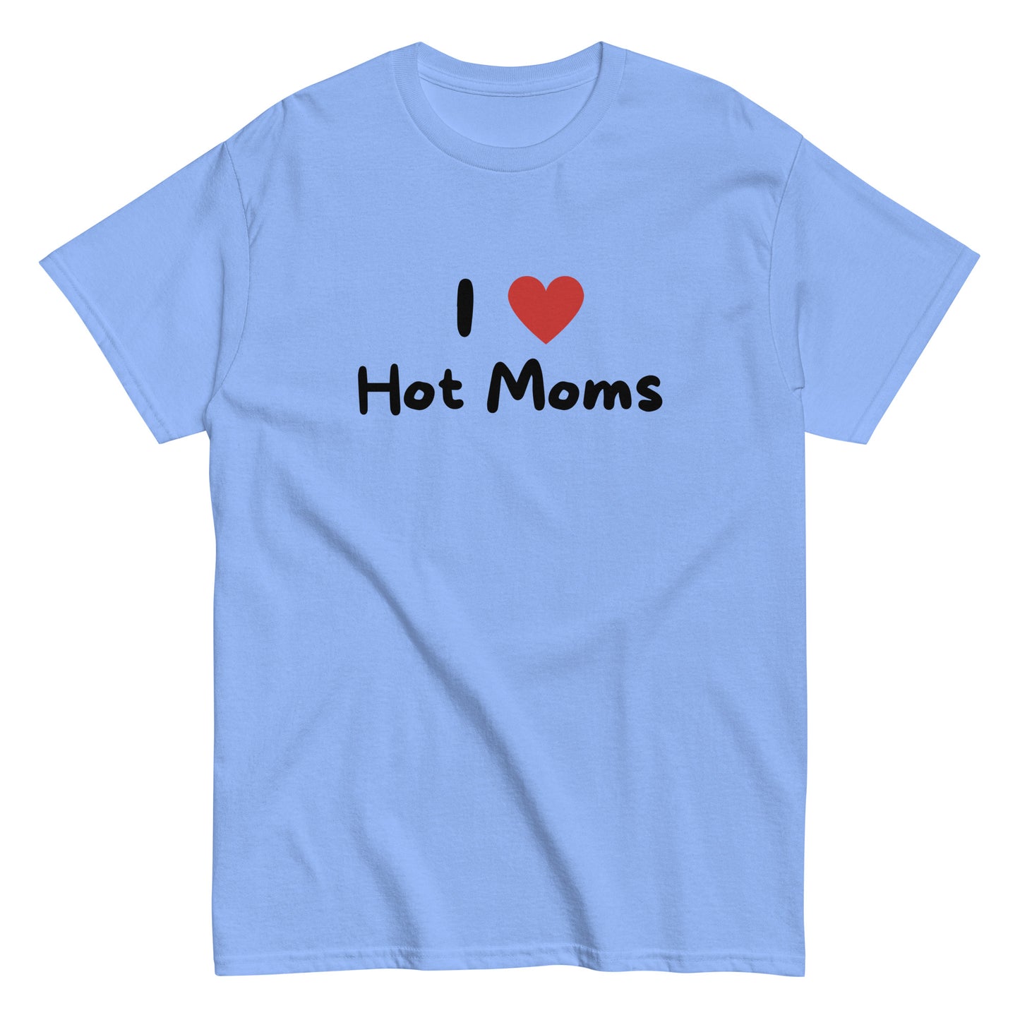 The I Love Hot Moms T-Shirt by FunnyDripStore is a purple tee featuring I [heart] Hot Moms in white text with a red heart—a playful, funny shirt perfect for your collection.