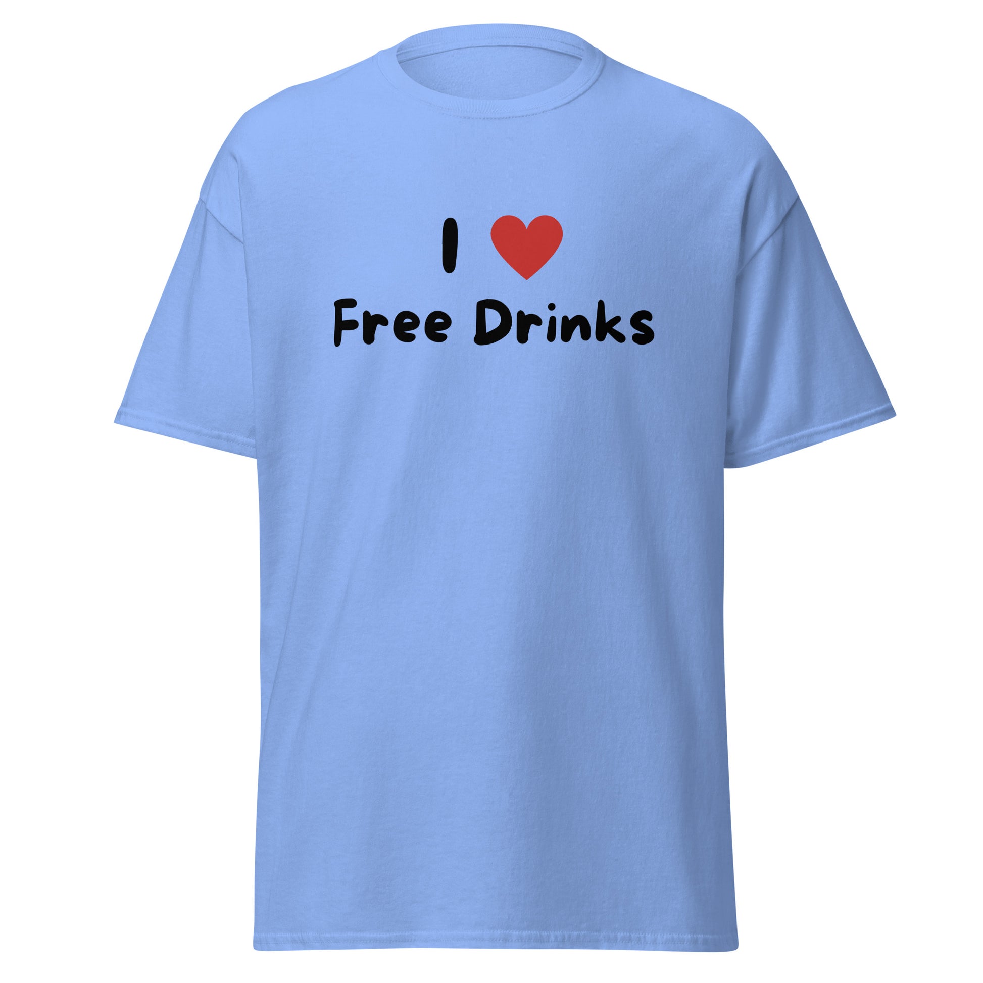 The I Love Free Drinks T-Shirt by FunnyDripStore features “I ❤️ Free Drinks” printed in black and red—an eye-catching, witty shirt perfect for fans of funny clothing.