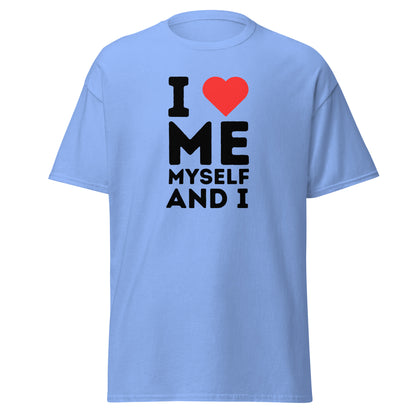 The FunnyDripStore I Love Me Myself And I T-shirt features bold black lettering with a red heart on white—ideal for those who enjoy playful, self-loving fashion statements.