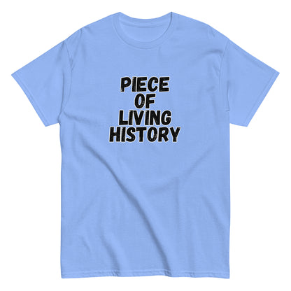 The FunnyDripStore Piece Of Living History T-Shirt is a white tee with bold black text in the center reading: PIECE OF LIVING HISTORY.