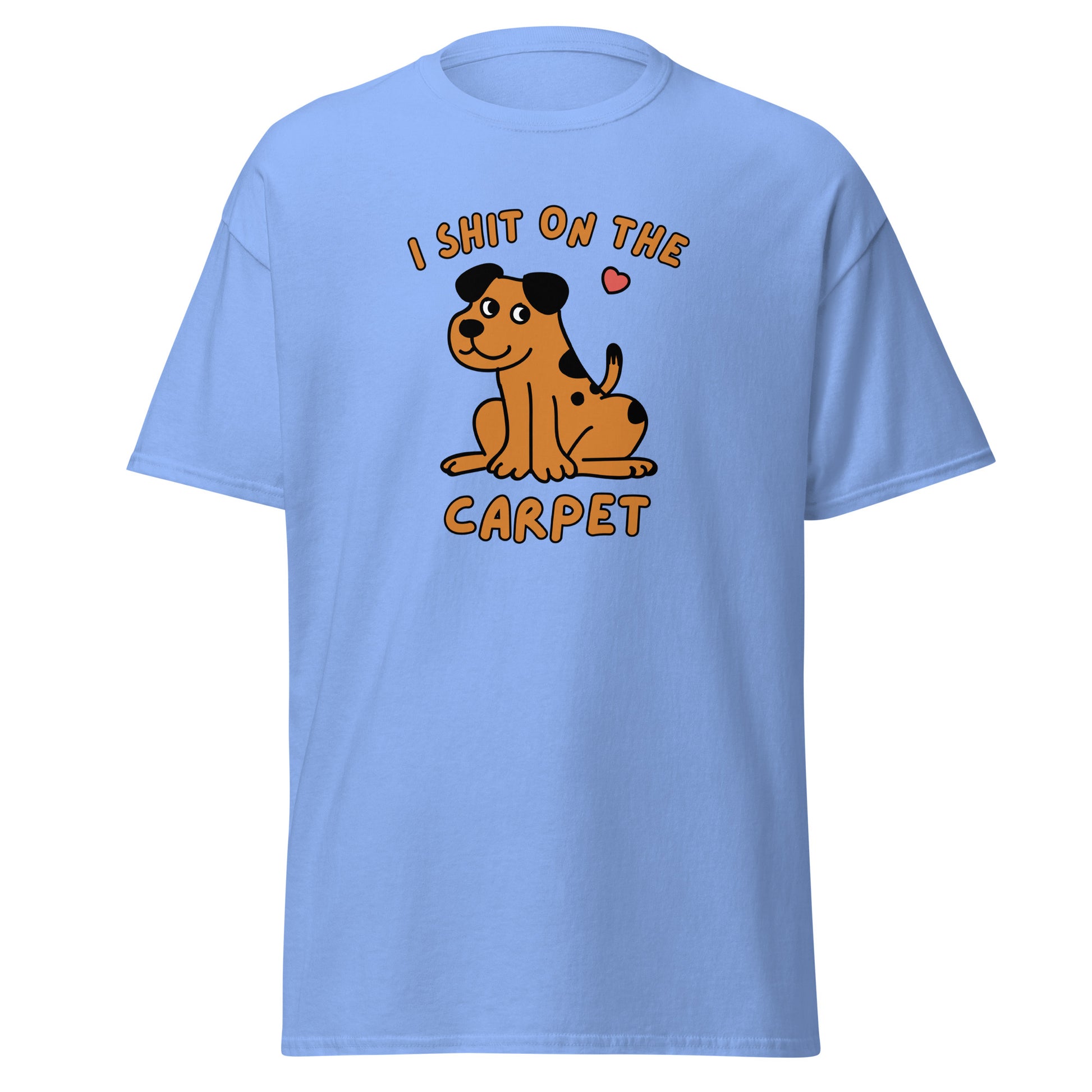 The I Shit On The Carpet T-Shirt by FunnyDripStore is a black tee featuring a cartoon dog with a pink heart overhead and bold orange I SHIT ON THE CARPET text above and below the image.