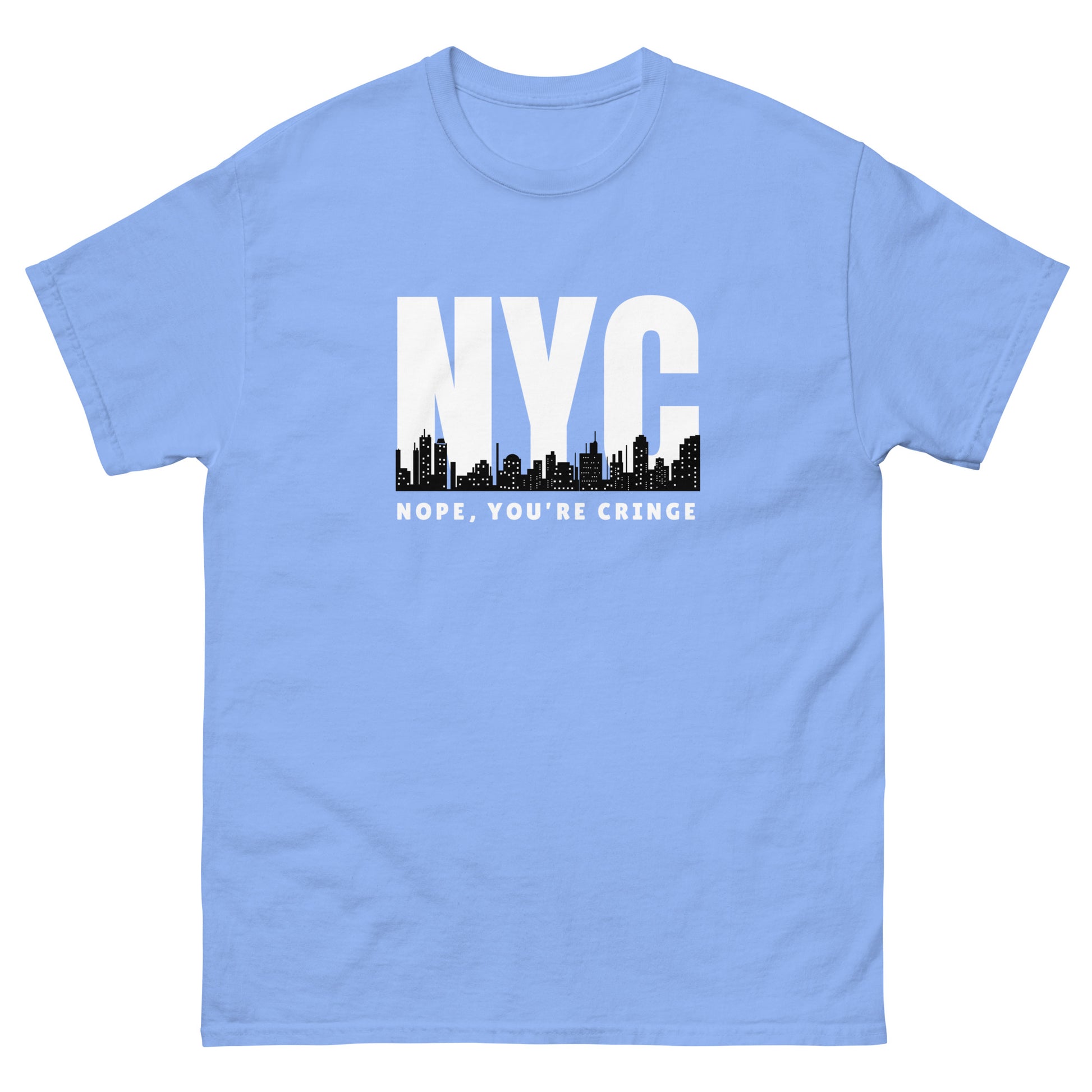 The Nope You’re Cringe T-Shirt by FunnyDripStore features bold white NYC text above a city skyline and NOPE, YOU’RE CRINGE below—all on a black shirt. Perfect funny meme tee for anyone with attitude.