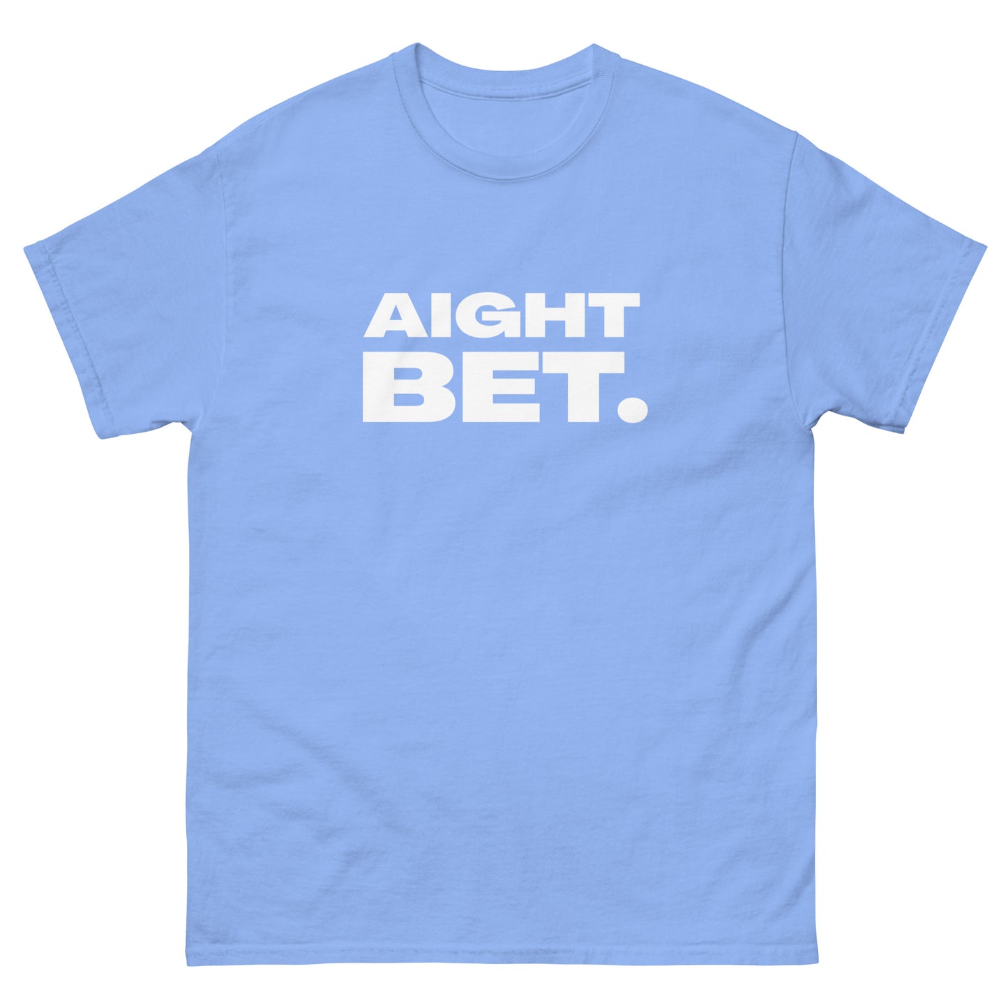 The Aight Bet. T-Shirt by FunnyDripStore is a black tee with AIGHT BET. in bold white caps—perfect funny merch for meme lovers.