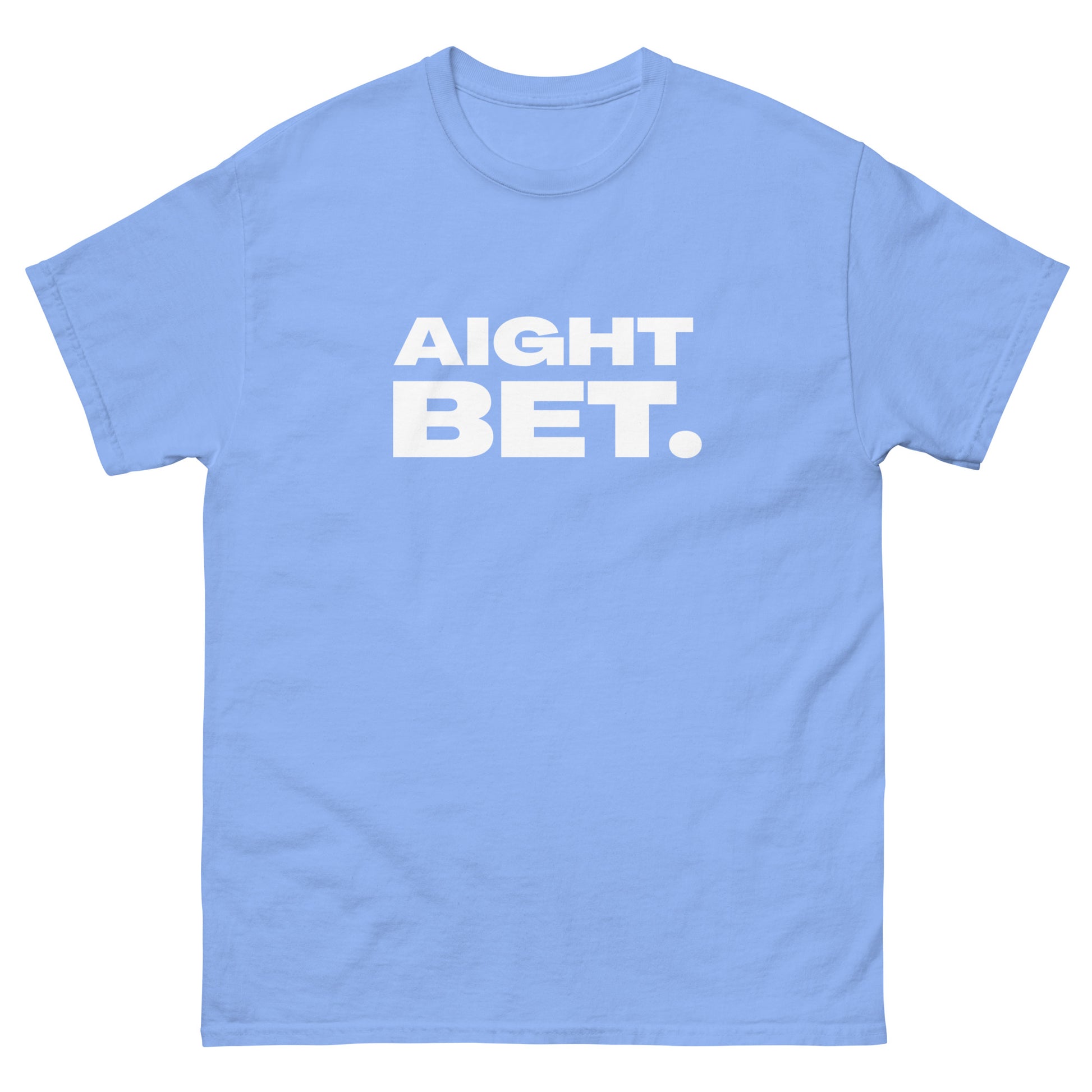 The Aight Bet. T-Shirt by FunnyDripStore is a black tee with AIGHT BET. in bold white caps—perfect funny merch for meme lovers.