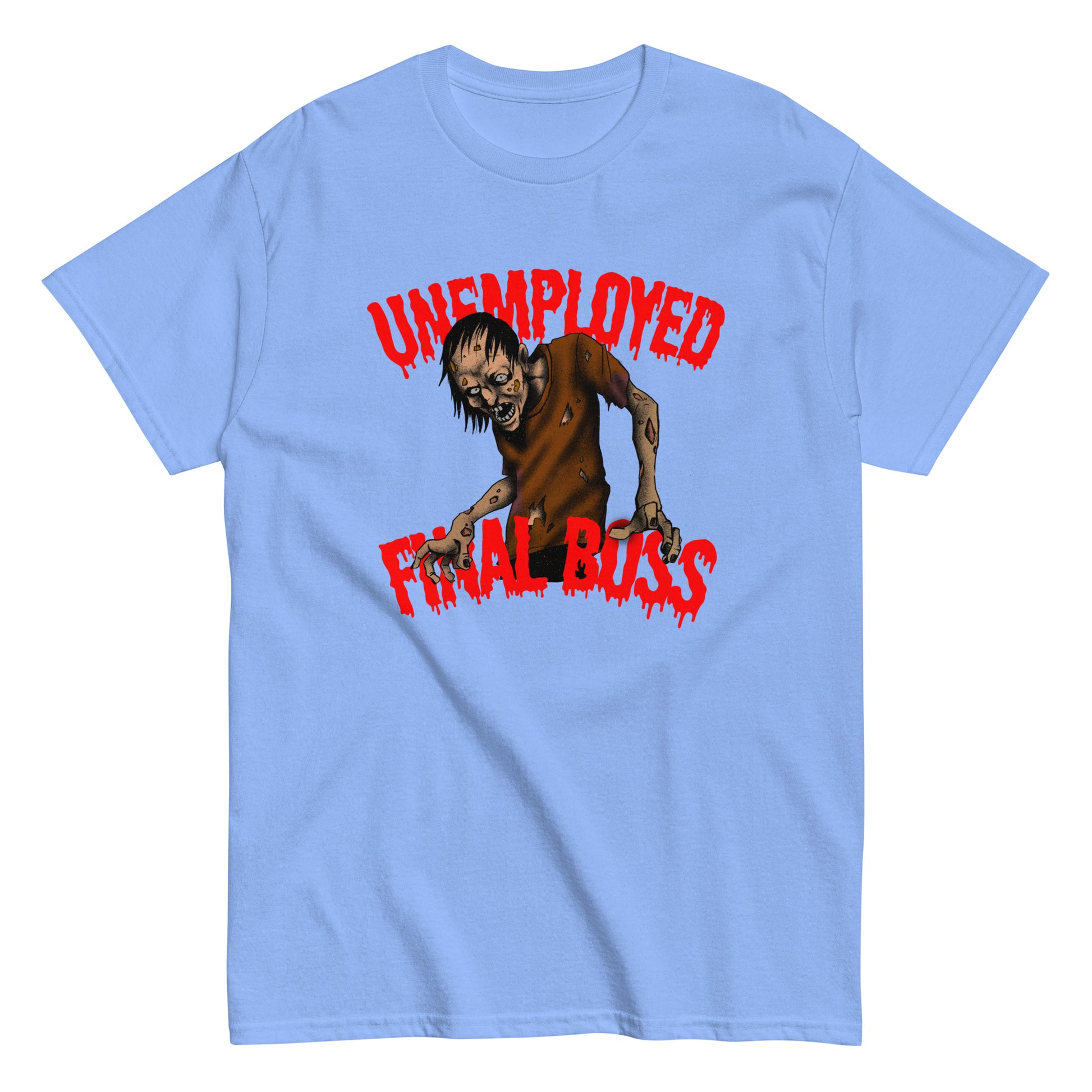 The Unemployed Final Boss T-Shirt by FunnyDripStore features a creepy zombie with outstretched arms and red, dripping text—a perfect funny meme shirt for fans of quirky humor.