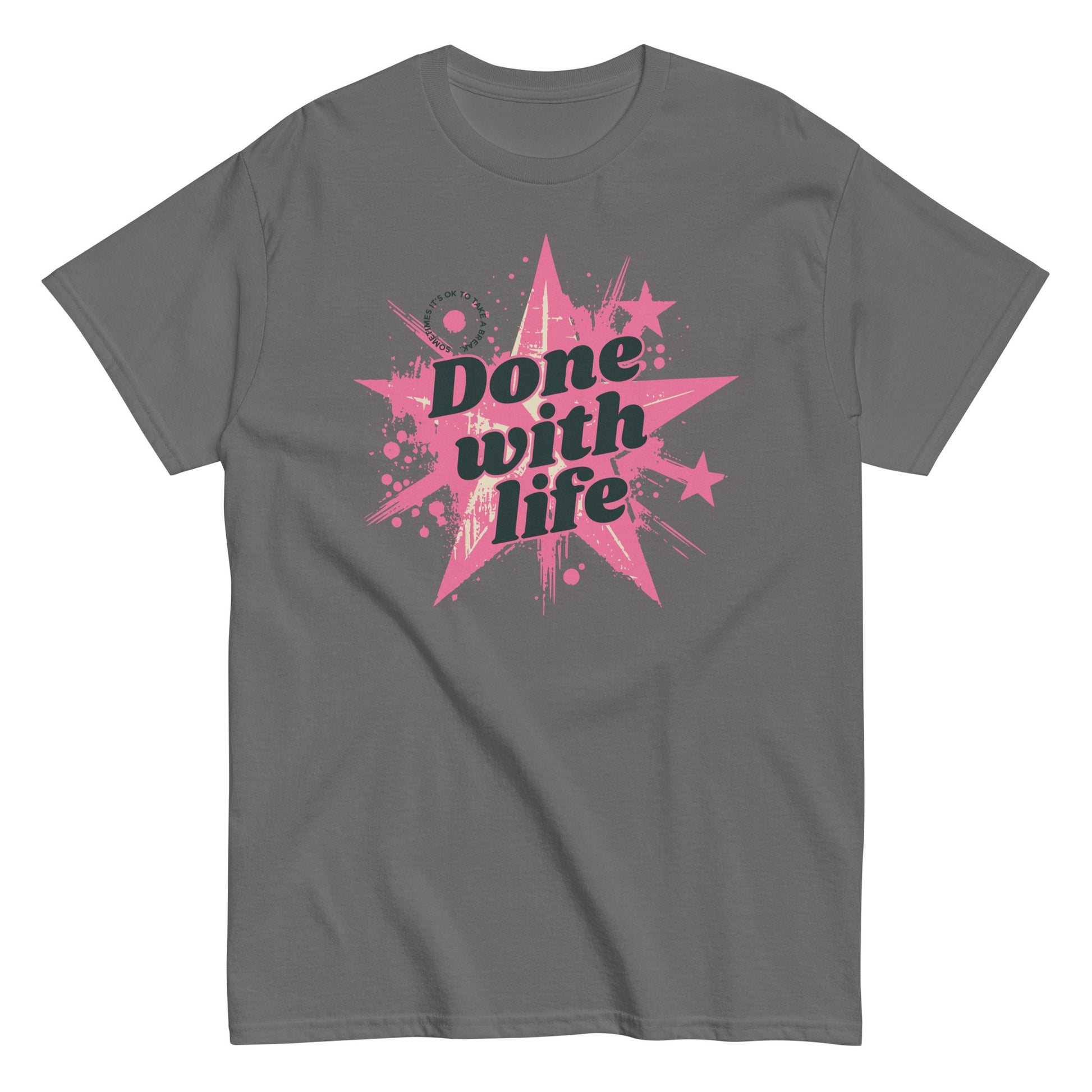 The Done With Life T-Shirt by FunnyDripStore features a white tee with a pink starburst, paint splatter design, and bold black Done with life text—ideal funny merch for meme shirt fans.