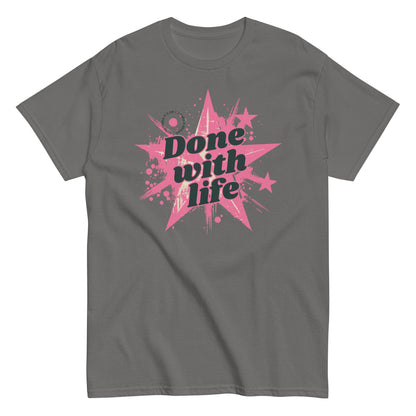 The Done With Life T-Shirt by FunnyDripStore features a white tee with a pink starburst, paint splatter design, and bold black Done with life text—ideal funny merch for meme shirt fans.