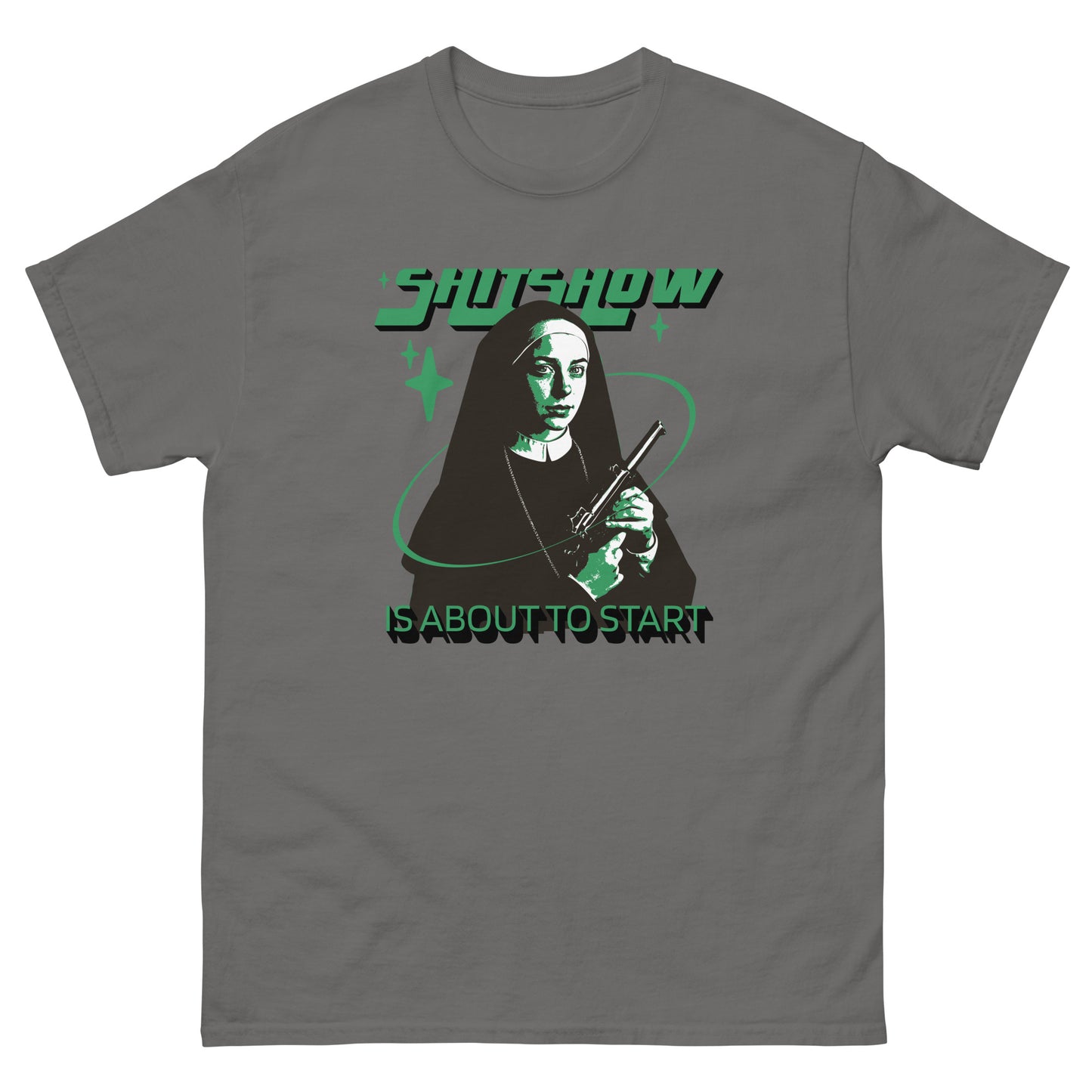 The Shitshow T-Shirt by FunnyDripStore features a nun with a gun, green stars, and bold “SHITSHOW” and “IS ABOUT TO START” text—an edgy, funny tee perfect for humor lovers.