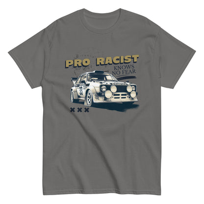 The Pro Racist T-Shirt by FunnyDripStore in charcoal features a rally car with number 33, the text PRO RACIST KNOWS NO FEAR, and three X symbols—an ideal bold graphic tee for motorsport fans.