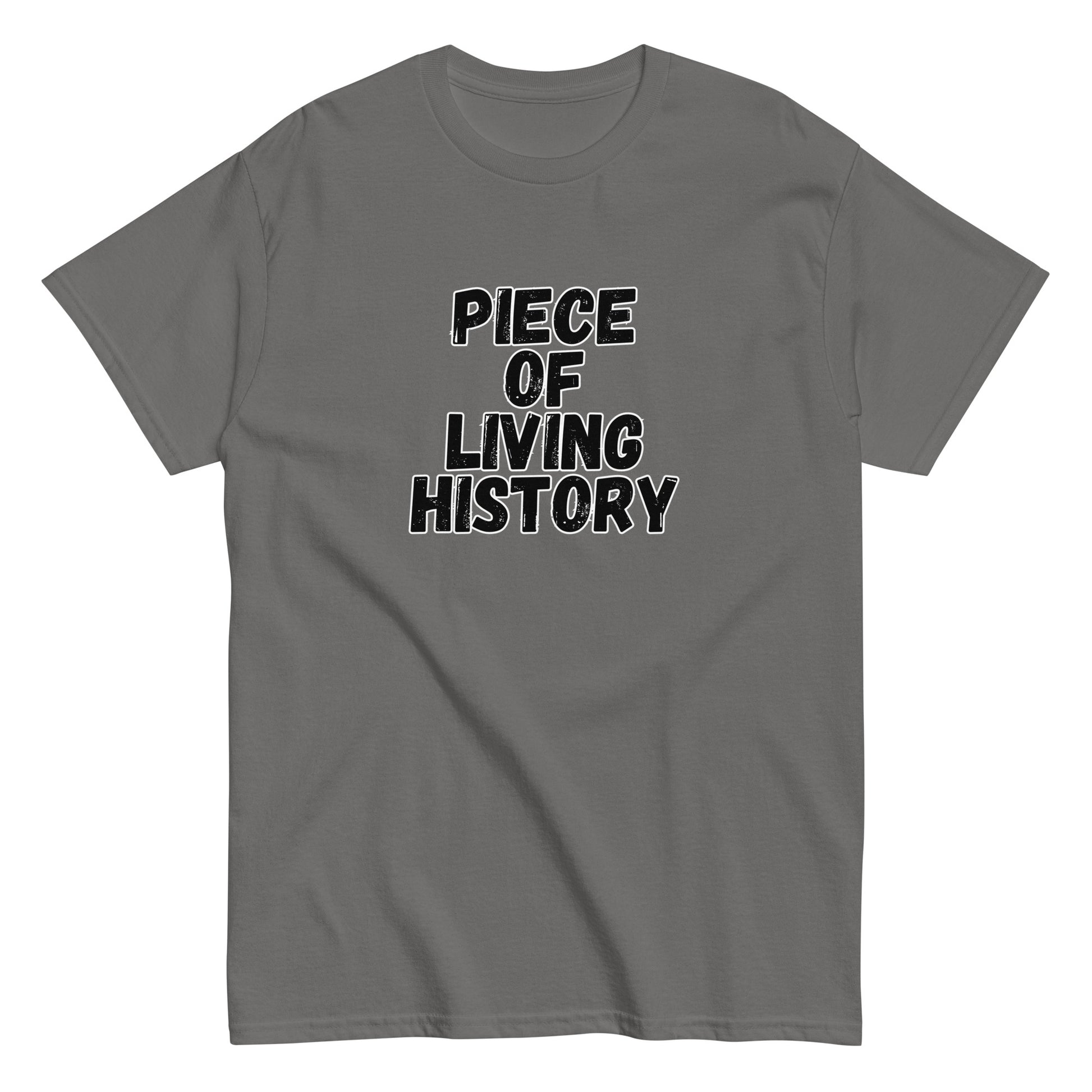 The FunnyDripStore Piece Of Living History T-Shirt is a white tee with bold black text in the center reading: PIECE OF LIVING HISTORY.