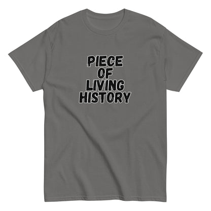 The FunnyDripStore Piece Of Living History T-Shirt is a white tee with bold black text in the center reading: PIECE OF LIVING HISTORY.