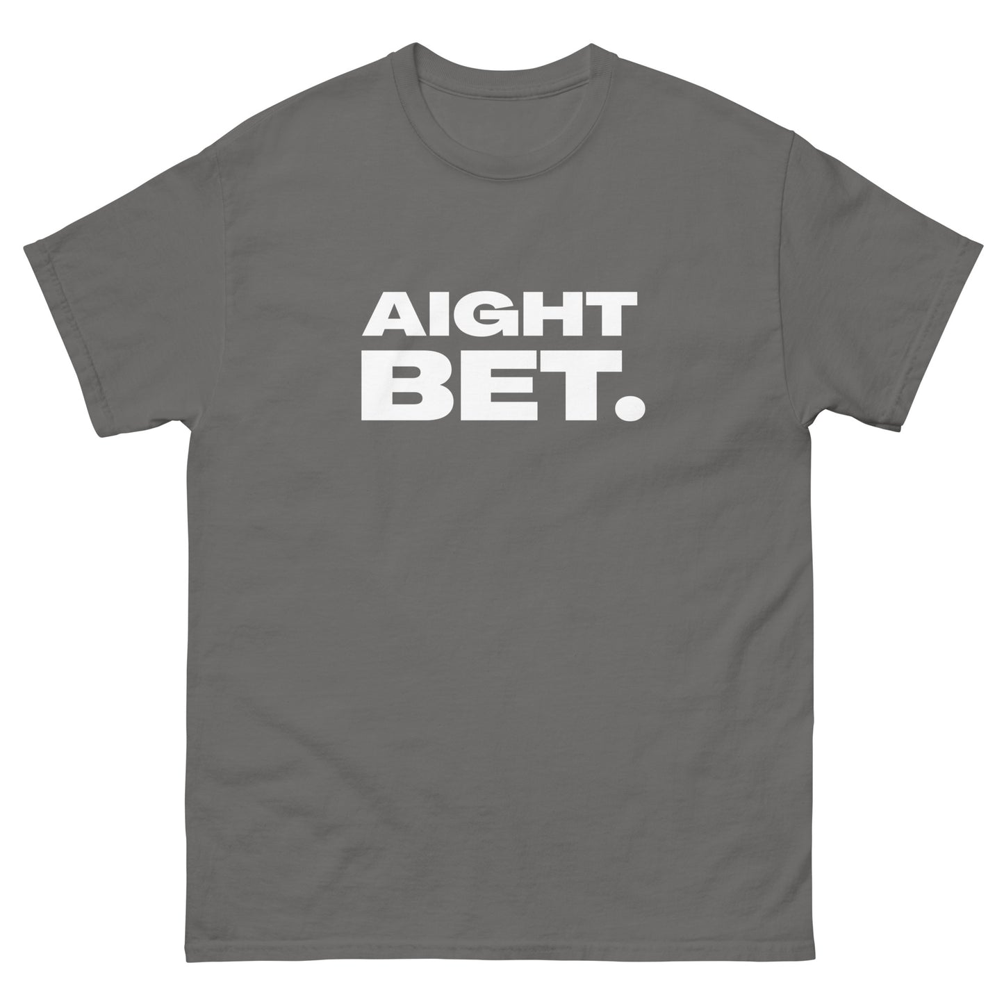 The Aight Bet. T-Shirt by FunnyDripStore is a black tee with AIGHT BET. in bold white caps—perfect funny merch for meme lovers.