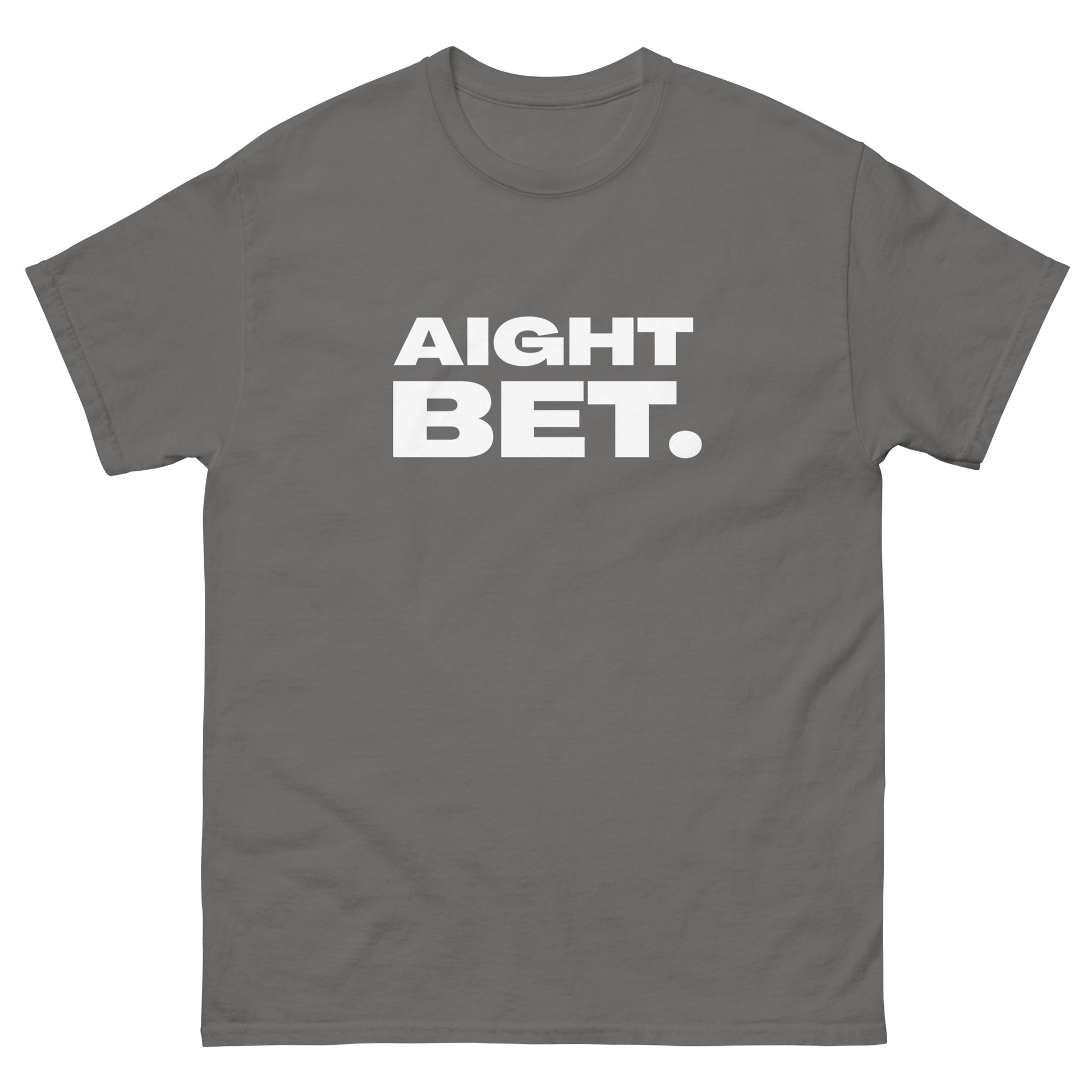 The Aight Bet. T-Shirt by FunnyDripStore is a black tee with AIGHT BET. in bold white caps—perfect funny merch for meme lovers.