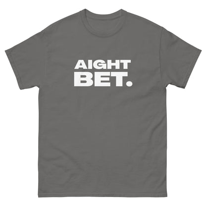 The Aight Bet. T-Shirt by FunnyDripStore is a black tee with AIGHT BET. in bold white caps—perfect funny merch for meme lovers.