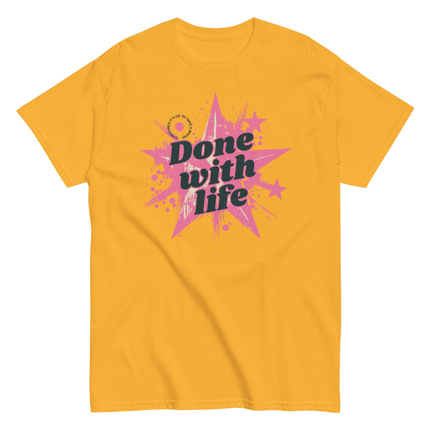 The Done With Life T-Shirt by FunnyDripStore features a white tee with a pink starburst, paint splatter design, and bold black Done with life text—ideal funny merch for meme shirt fans.