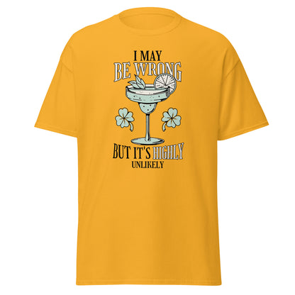 The I May Be Wrong T-Shirt by FunnyDripStore features a cocktail with lime, mint, and clovers, plus witty text: I may be wrong but it’s highly unlikely. Ideal for those who love clever style.