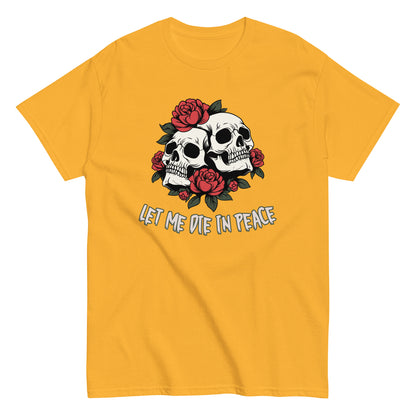 The Let Me Die In Peace T-Shirt by FunnyDripStore is a black tee with two white skulls, red roses, green leaves, and LET ME DIE IN PEACE below—ideal for fans of darkly humorous merch.
