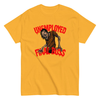 The Unemployed Final Boss T-Shirt by FunnyDripStore features a creepy zombie with outstretched arms and red, dripping text—a perfect funny meme shirt for fans of quirky humor.