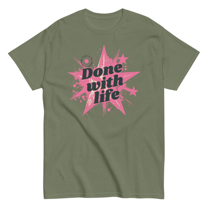 The Done With Life T-Shirt by FunnyDripStore features a white tee with a pink starburst, paint splatter design, and bold black Done with life text—ideal funny merch for meme shirt fans.