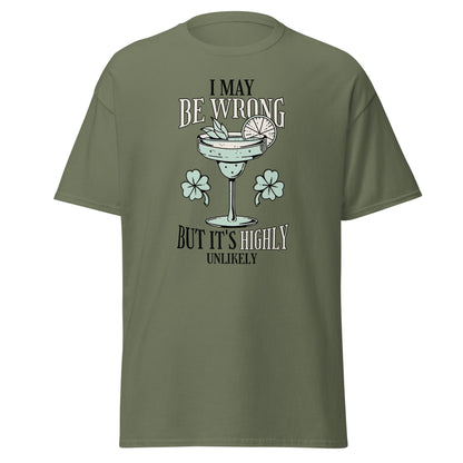 The I May Be Wrong T-Shirt by FunnyDripStore features a cocktail with lime, mint, and clovers, plus witty text: I may be wrong but it’s highly unlikely. Ideal for those who love clever style.