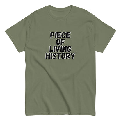 The FunnyDripStore Piece Of Living History T-Shirt is a white tee with bold black text in the center reading: PIECE OF LIVING HISTORY.