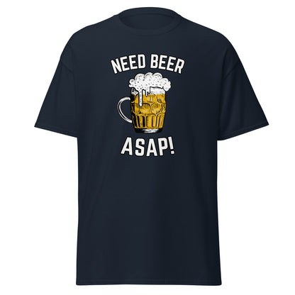 The Need Beer T-Shirt by FunnyDripStore features a frothy beer mug illustration, NEED BEER above and ASAP! below in bold white caps—a humorous meme tee perfect for beer lovers.