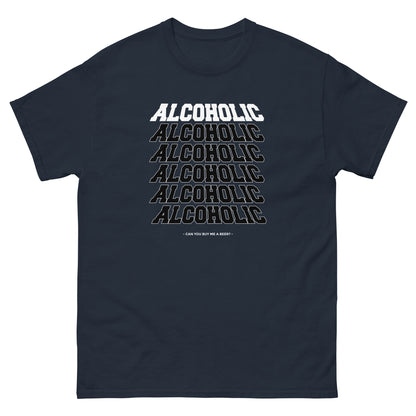 The Alcoholic T-Shirt by FunnyDripStore features “ALCOHOLIC” stacked five times in bold white on black, with “CAN YOU BUY ME A BEER?” below. A hilarious and unique tee for anyone who loves funny merch!.
