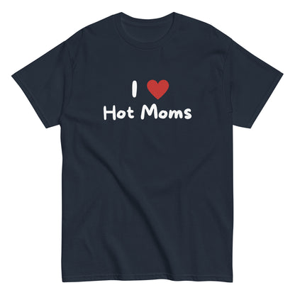 The I Love Hot Moms T-Shirt by FunnyDripStore is a purple tee featuring I [heart] Hot Moms in white text with a red heart—a playful, funny shirt perfect for your collection.