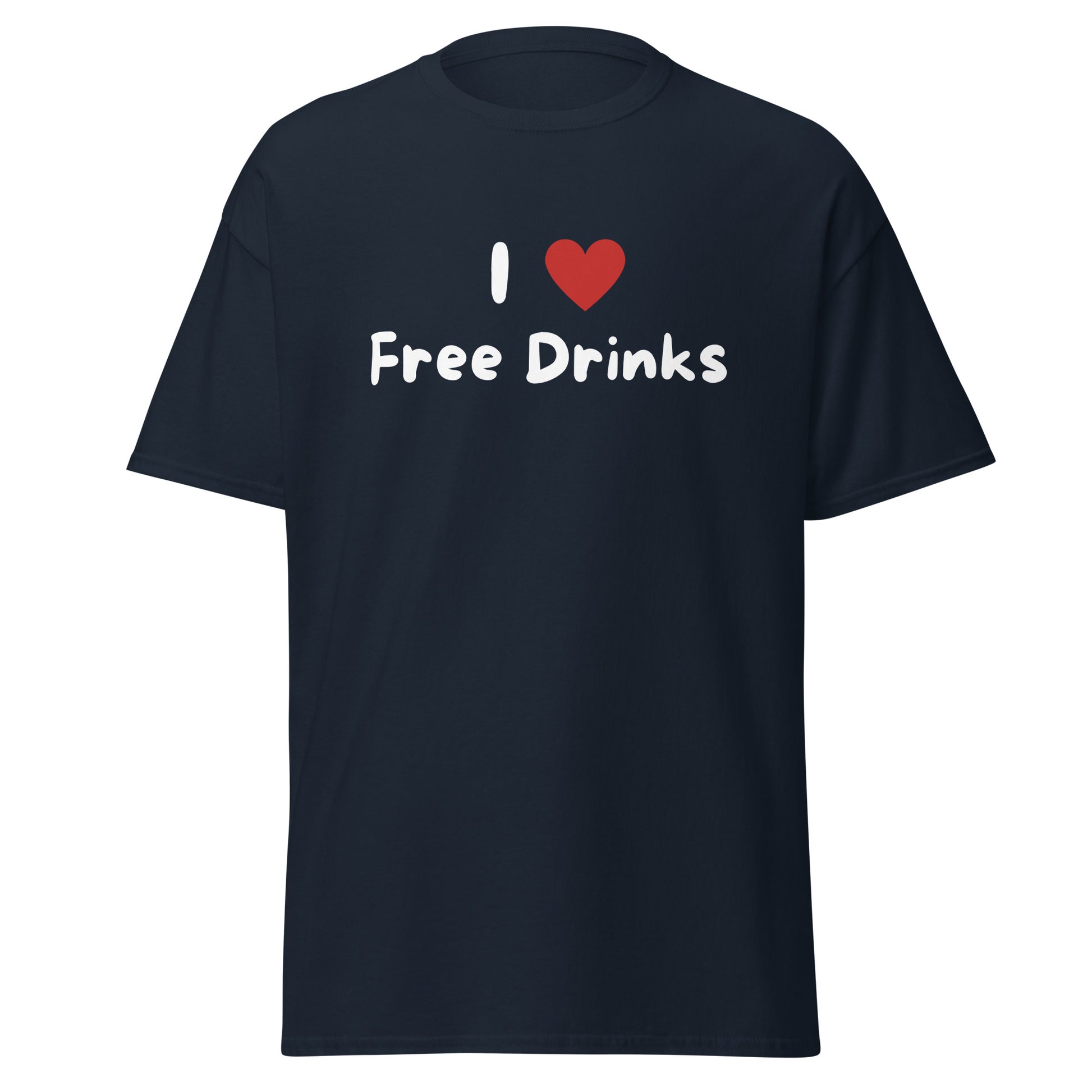 The I Love Free Drinks T-Shirt by FunnyDripStore features “I ❤️ Free Drinks” printed in black and red—an eye-catching, witty shirt perfect for fans of funny clothing.