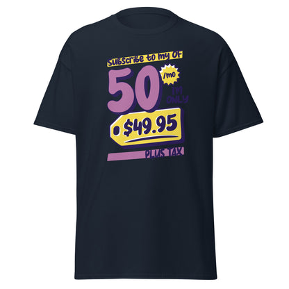 The Subscribe To My OF T-Shirt by FunnyDripStore features colorful cartoon text—Subscribe to my OF, 50/mo, I’m only $49.95 plus tax!—on a white shirt, perfect for quirky text tee fans and funny merch lovers.